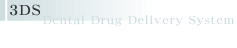 3DSƂDental Drug Delivery System̗